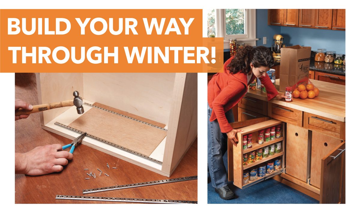 BUILD YOUR WAY  THROUGH WINTER!